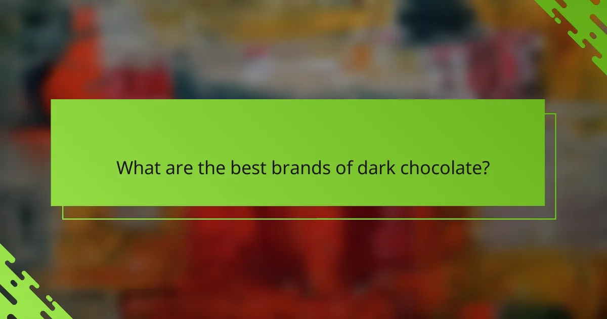 What are the best brands of dark chocolate?