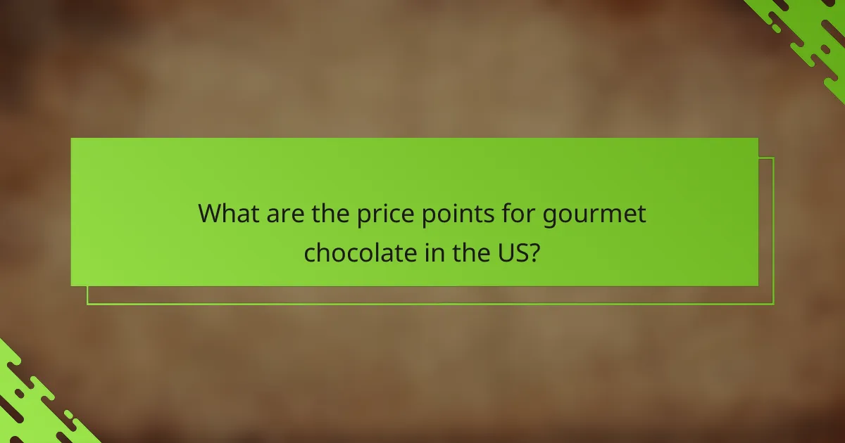 What are the price points for gourmet chocolate in the US?